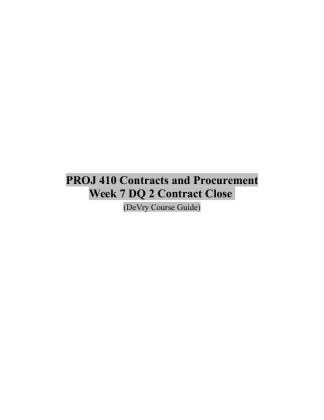 PROJ 410 Week 7 DQ 2 Contract Close
