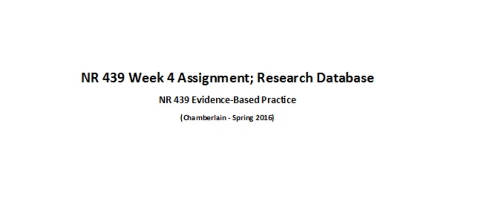 NR 439 Week 3 Assignment; Research Database