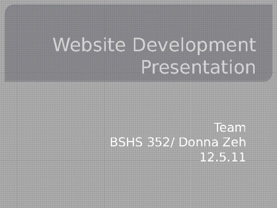 BSHS 352 Week 4 Learning Team Assignment Presentation Website Development