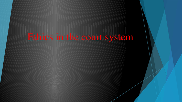 Ethics in the court system