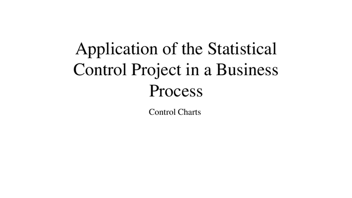 Statistical Process Control Methods to a business process Six Sigma ppt