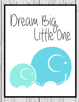 Dream Big Little One Printable