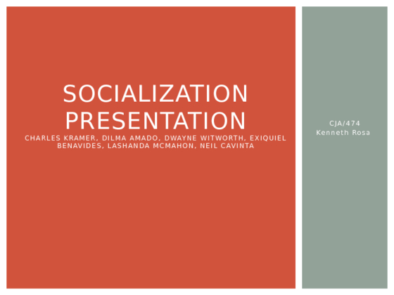 CJA 474 W4 Team C Socialization Presentation (1)