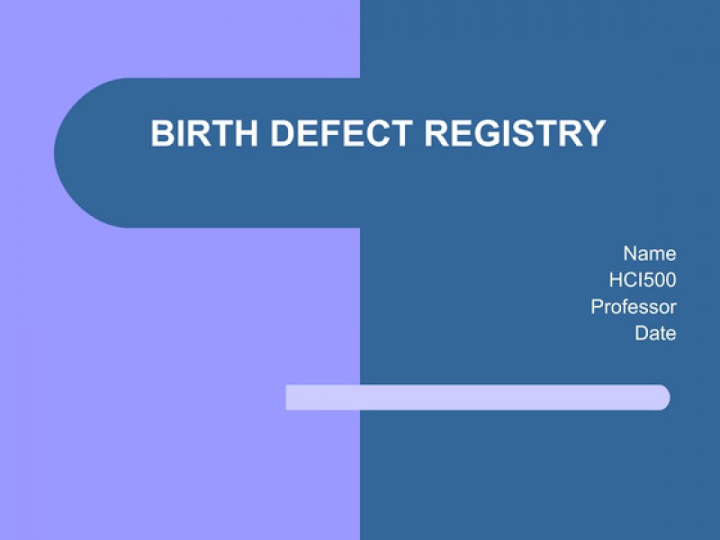 HCI 500 BIRTH DEFECT REGISTRY Presentation