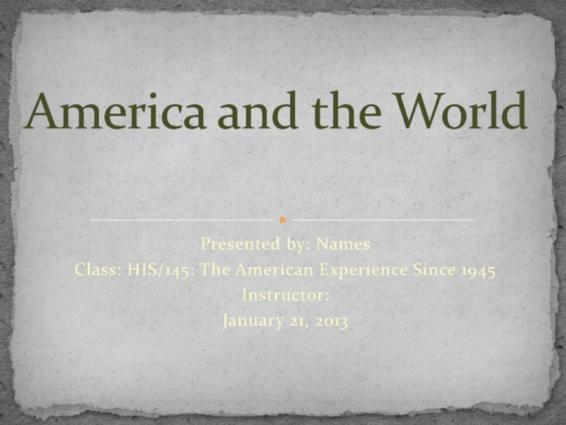 HIS 145 America and the World Presentation