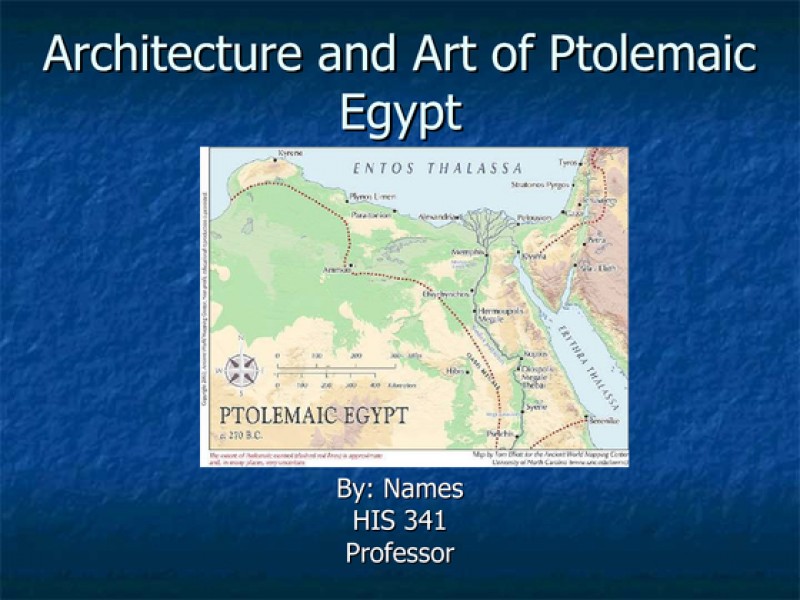 HIS 341 Architecture and Art of Ptolemaic Egypt Presentation