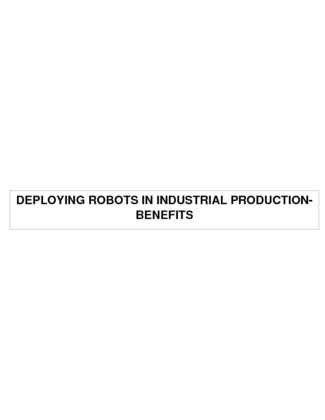 deploying robots in industrial production benefits