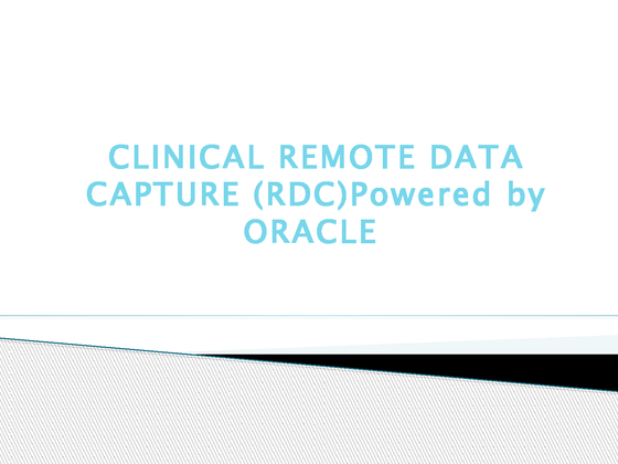 CLINICAL REMOTE DATA CAPTURE Powered by ORACLE
