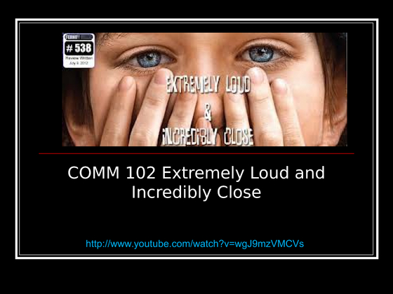 COMM 102 Extremely Loud and Incredibly Close