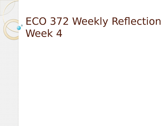 ECO 372 Weekly Reflection Week 4