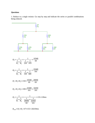 Reduce to a single resistor. Go step by step and indicate the series or...