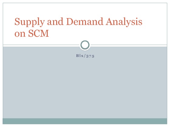 BIS 375 week 4 Learning Team Assignment Supply and Demand Analysis on