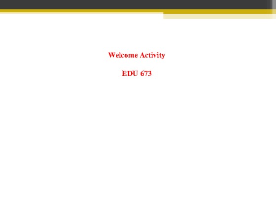 EDU 673 Week 2 Welcome Activity