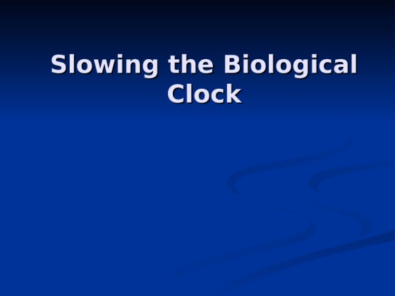 BSHS 342 week 4 Learning Team Assignment  Slowing the Biological Clock...