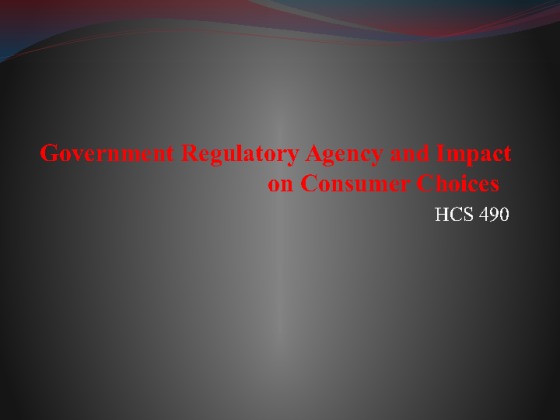 HCS 490 week 5 Team Assignment Government Regulatory Agencies and...