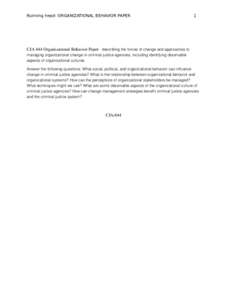 CJA 444 Organizational Behavior Paper   describing the forces of change...