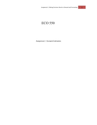 ECO 550 Assignment 1 Demand Estimation Imagine that you work for the...