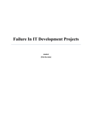 Failure In IT Development Projects Describe the different types of...