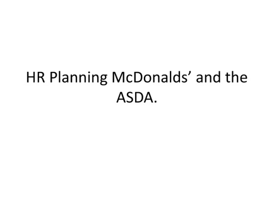 HR Planning McDonalds and the ASDA