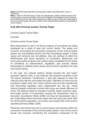 CJA 484 Criminal Justice Trends Paper which you evaluate past, present,...