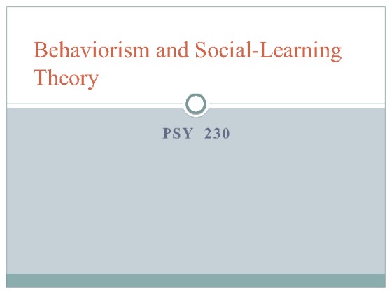 PSY  230 Behaviorism and Social Learning Theory Presentation