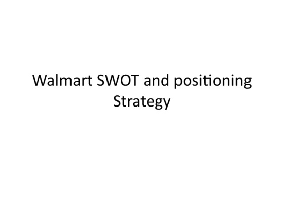 Walmart SWOT and positioning Strategy