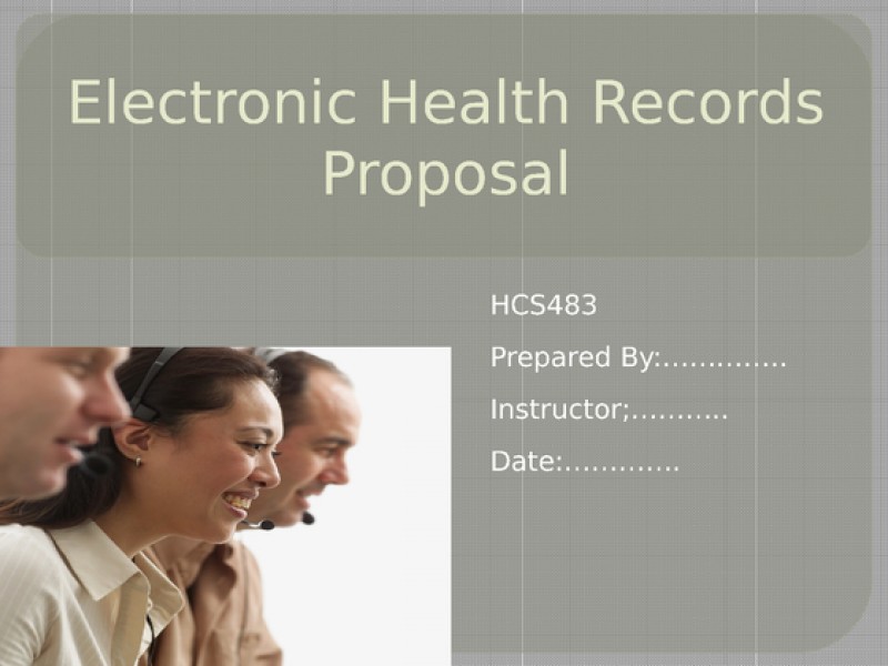 HCS 483 Week 5 Electronic Health Records Proposal Presentation