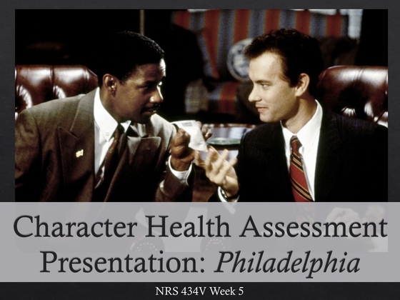 NRS 434V Week 5 Movie Character Health Assessment Philadelphia ***NEW...