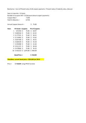 Bond price  Sum of Present value of all coupon payments  Present value...
