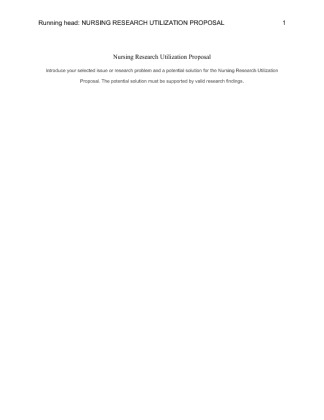 Nursing Research Utilization Proposal  Introduce your selected issue or...