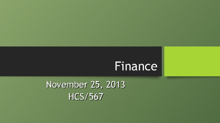  HCS 567 Week Getting Financing Presentation [12 slides + Speaker Notes]