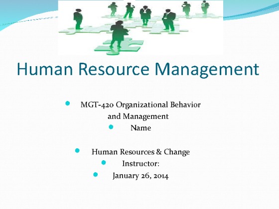   MGT 420 Module 7 Human Resources and Change PowerPoint Presentation...