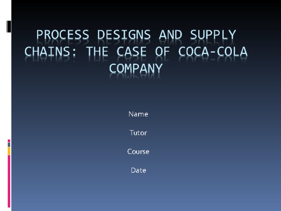  OPS 571 Week 2 Process Designs and Supply Chains   The case of Coca...