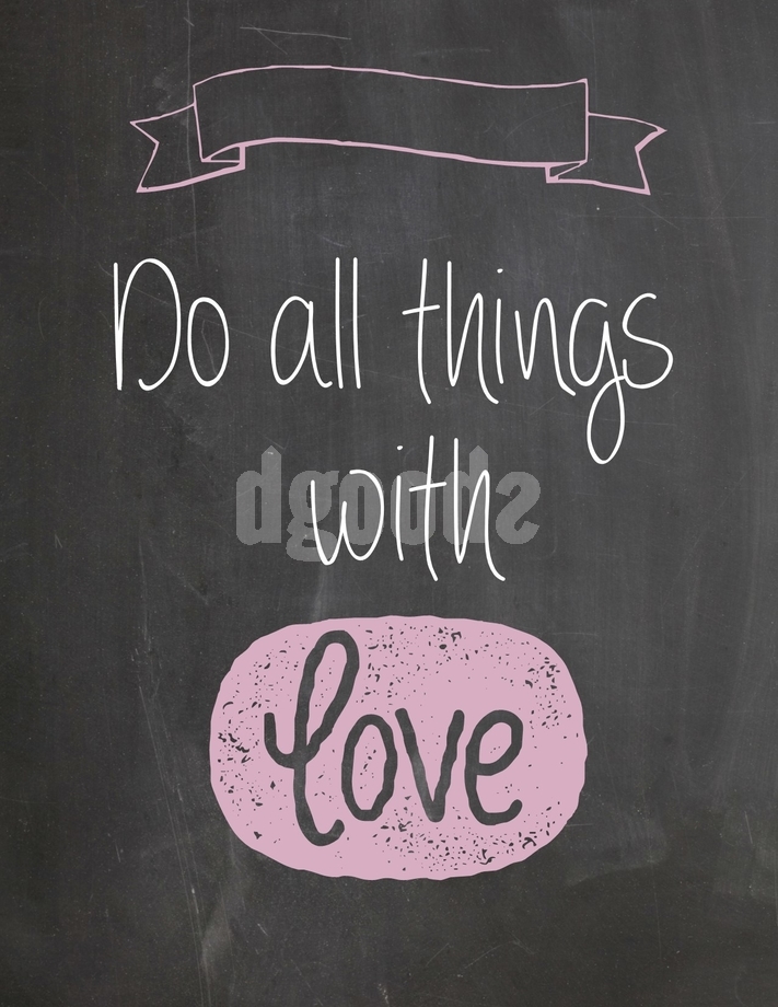 Valentines Chalkboard printable Do All Things With Love Colored