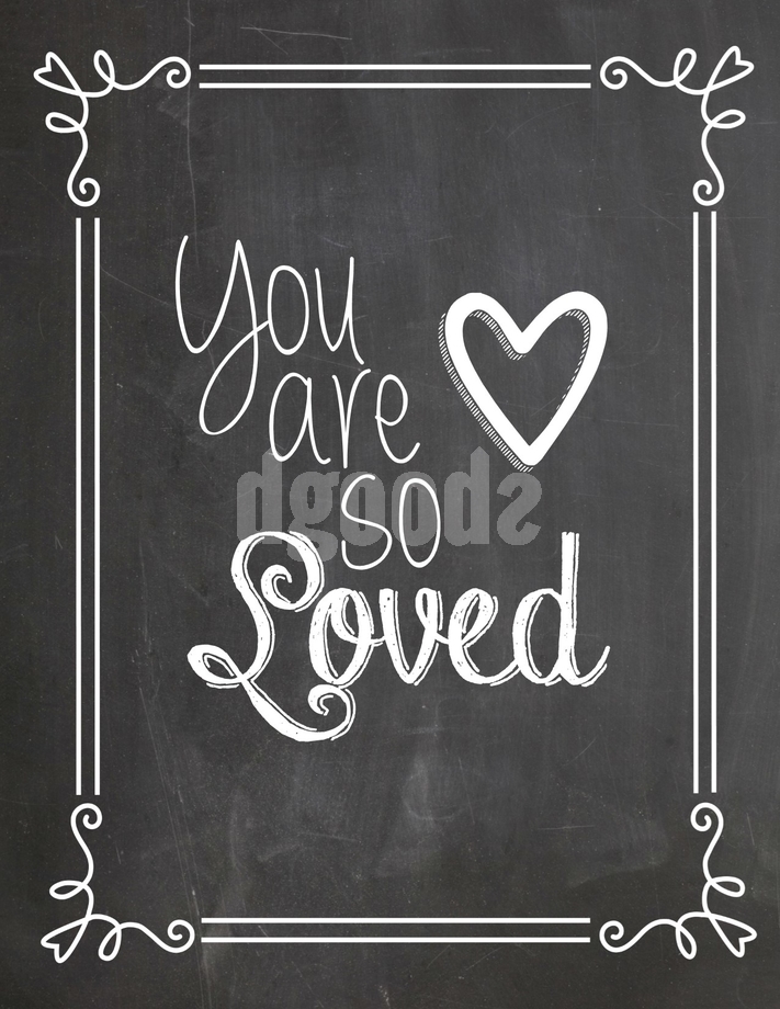 Valentines Chalkboard Printable You are so Loved