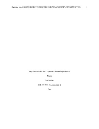 CIS 505 WK 3 Assignment 2   Requirements for the Corporate Computing...