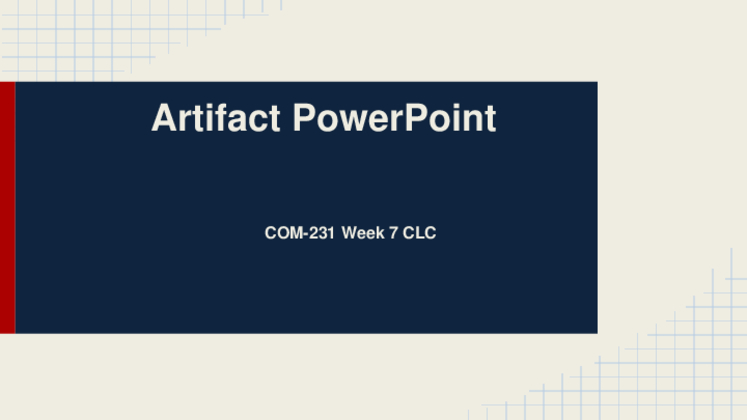 COM 231 Week 7 Collaborative Learning Community   Artifact PowerPoint