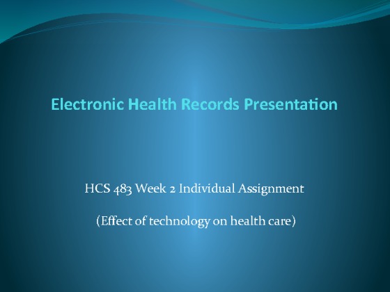 HCS 483 Week 2 Individual Assignment Electronic Health Records Presentation