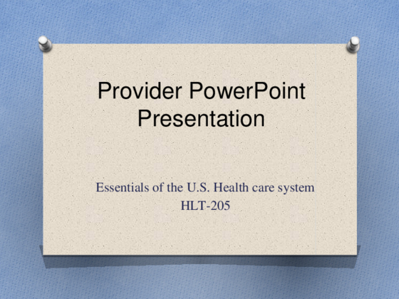 HLT 205 Week 3 Provider PowerPoint Presentation