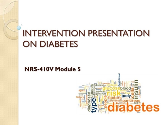 NRS 410V Module 5 Evidence Based Practice Project   INTERVENTION...