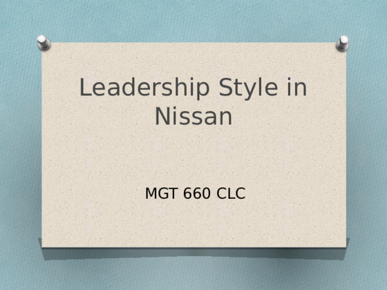MGT 660 CLC Nissan Motor Co. Ltd. Case Study