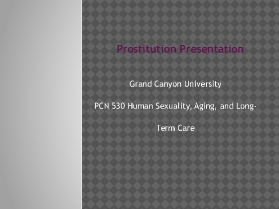 PCN 530 Week 3 Assignment 1 Prostitution Presentation