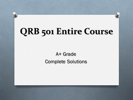 QRB 501 Entire Course [100% Correct Solutions]